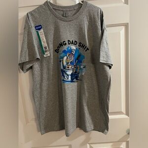 Doing Dad Sh*t T-Shirt 💀